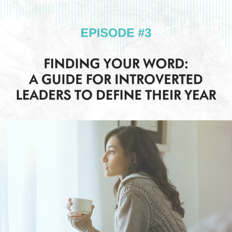 Read more about the article EP #3: Finding Your Word: A Guide for Introverted Leaders to Define Their Year
