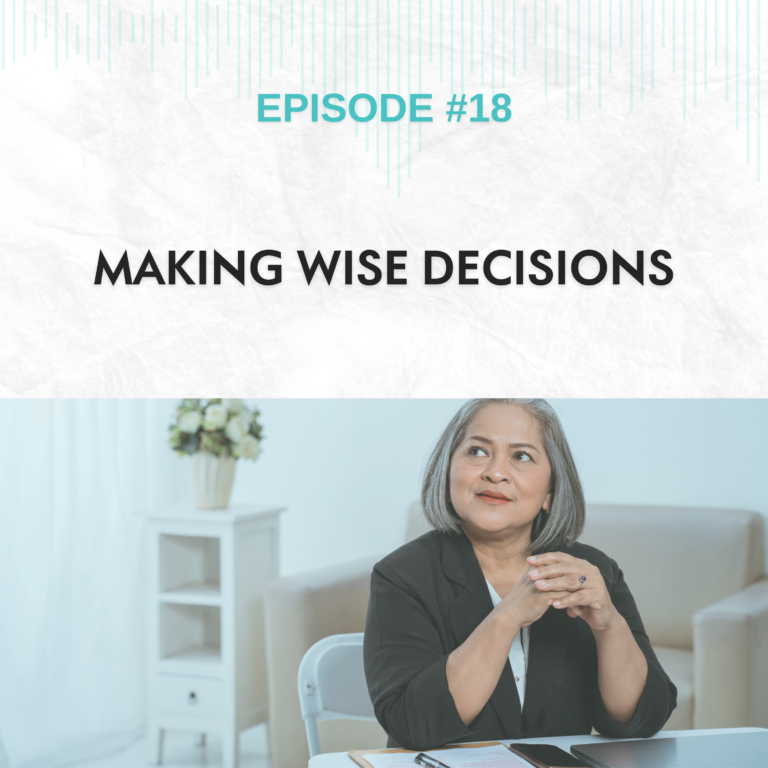 Read more about the article EP #18: Making Wise Decisions