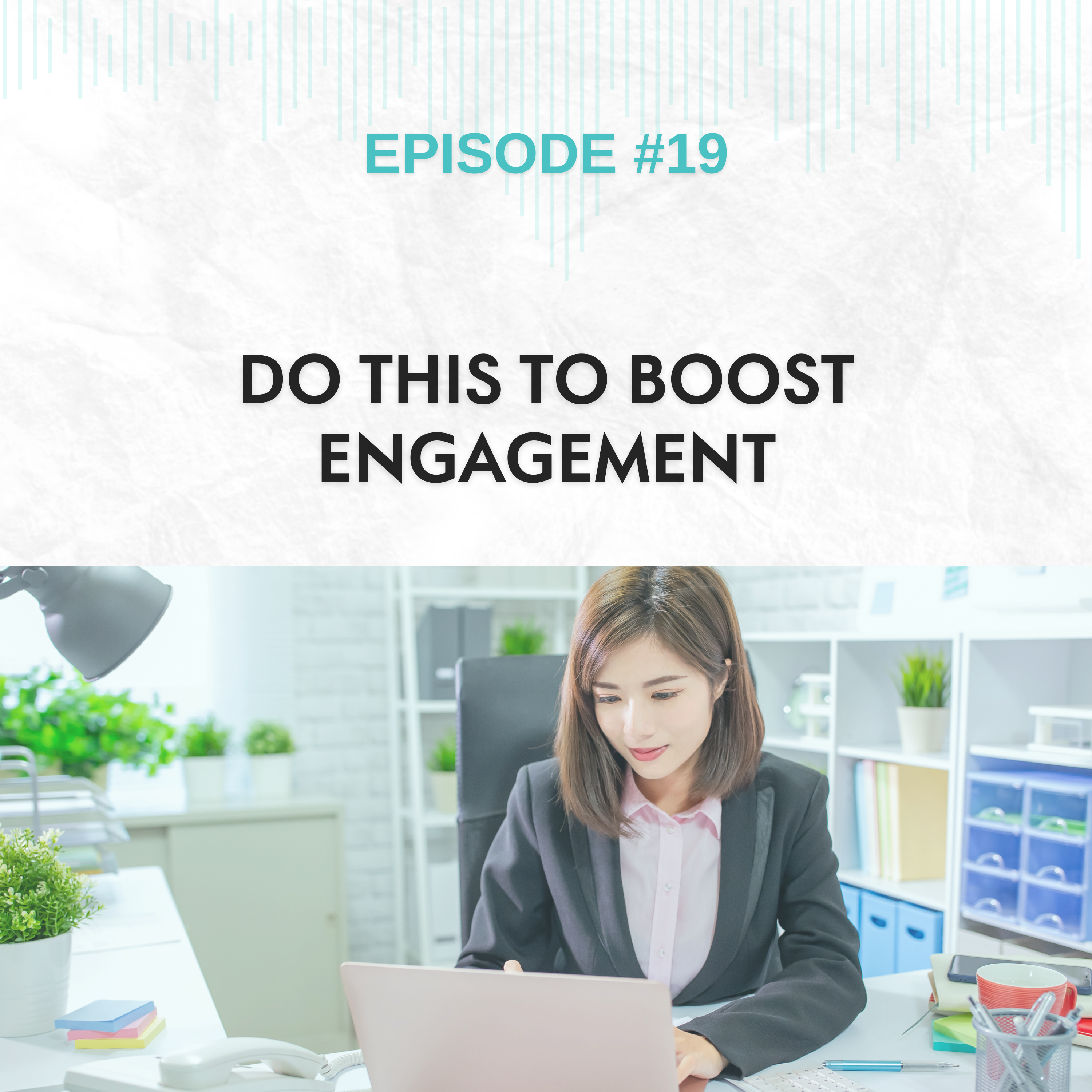 Read more about the article EP #19: Do This To Boost Engagement