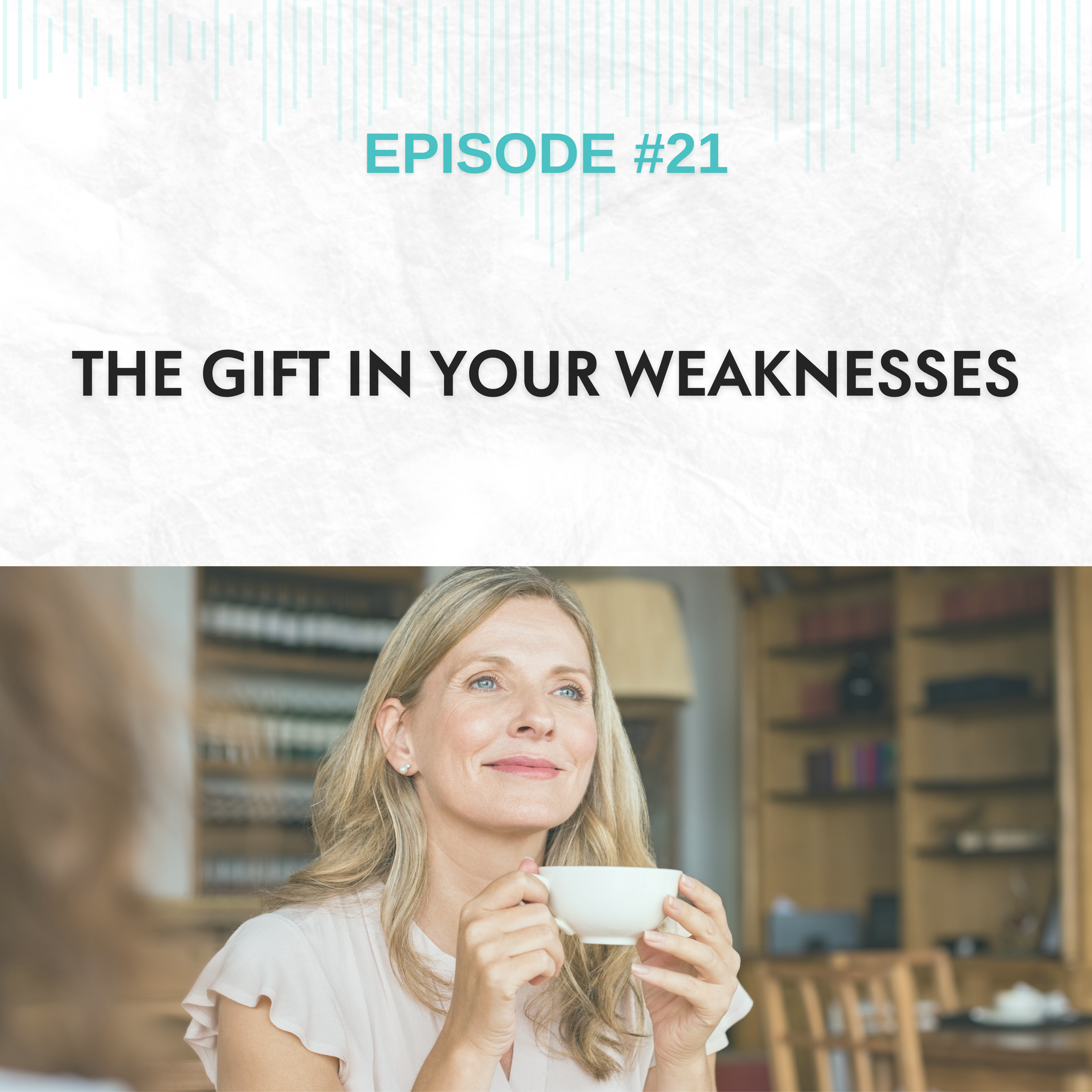 Read more about the article EP #21: The Gift in Your Weaknesses